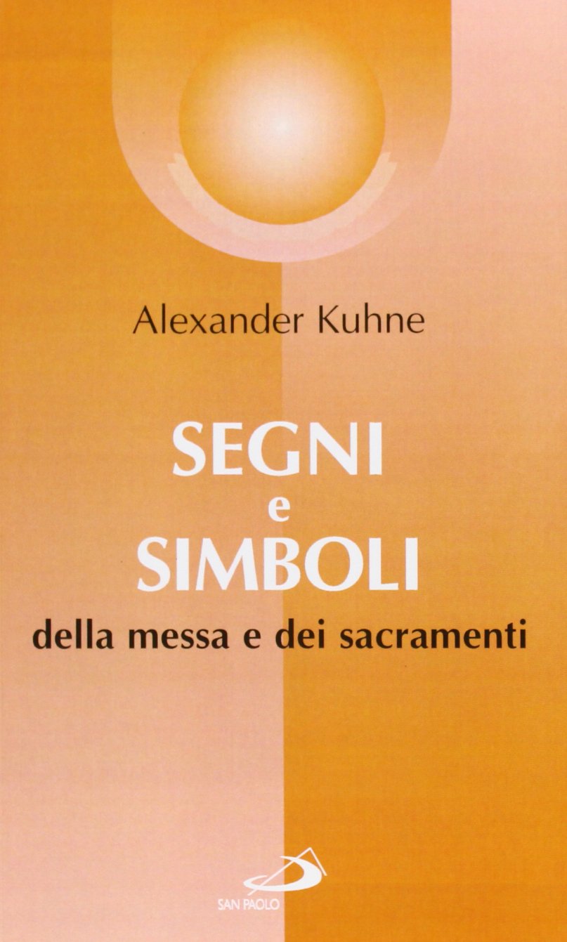Segni e simboli. Della messa e dei sacramenti (Comunità celebrante, Band 3) Religion & Esotericism