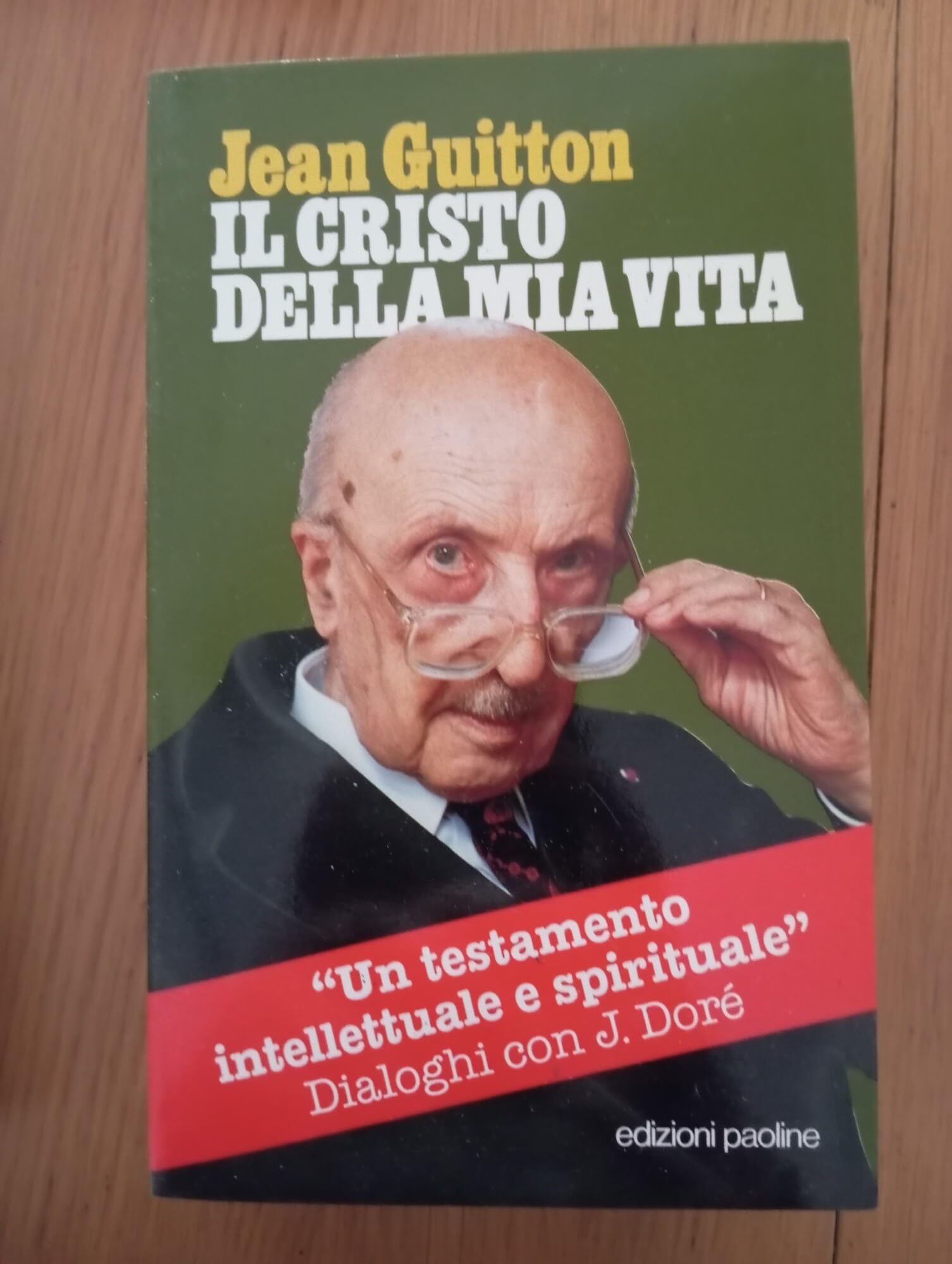 Il cristo della mia vita. Un testamento intellettuale e spirituale. Dialoghi con J. Doré book