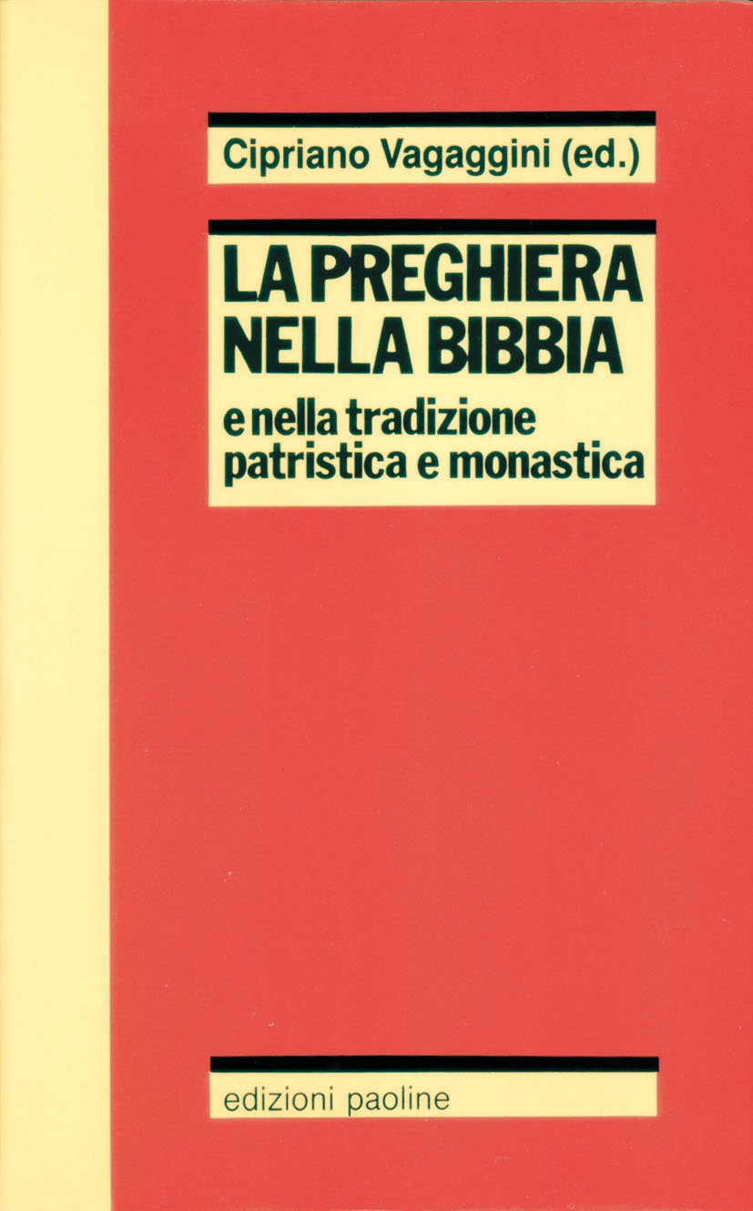 La preghiera nella Bibbia e nella tradizione patristica e monastica book