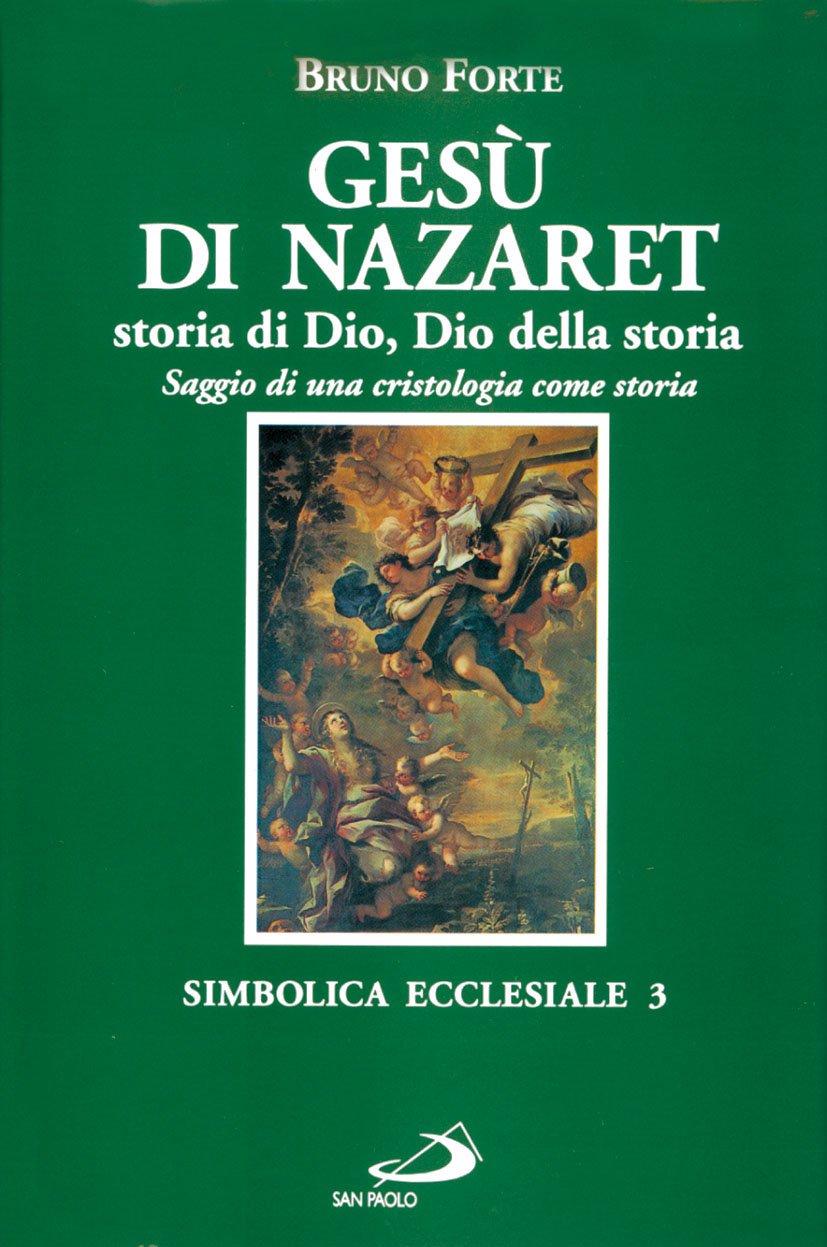 Gesù di Nazaret, storia di Dio, Dio della storia. Saggio di una cristologia come storia (Simbolica ecclesiale, Band 3) Religion & Esotericism