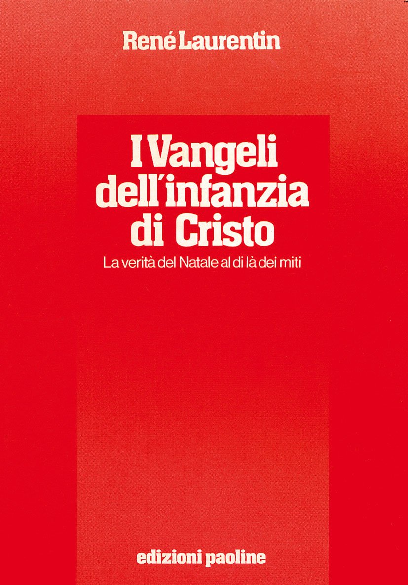 I vangeli dell'infanzia di Cristo. La verità del Natale al di là dei miti. Esegesi e semiotica. Storicità e teologia (Parola di Dio. Seconda serie, Band 1) Religion & Esotericism