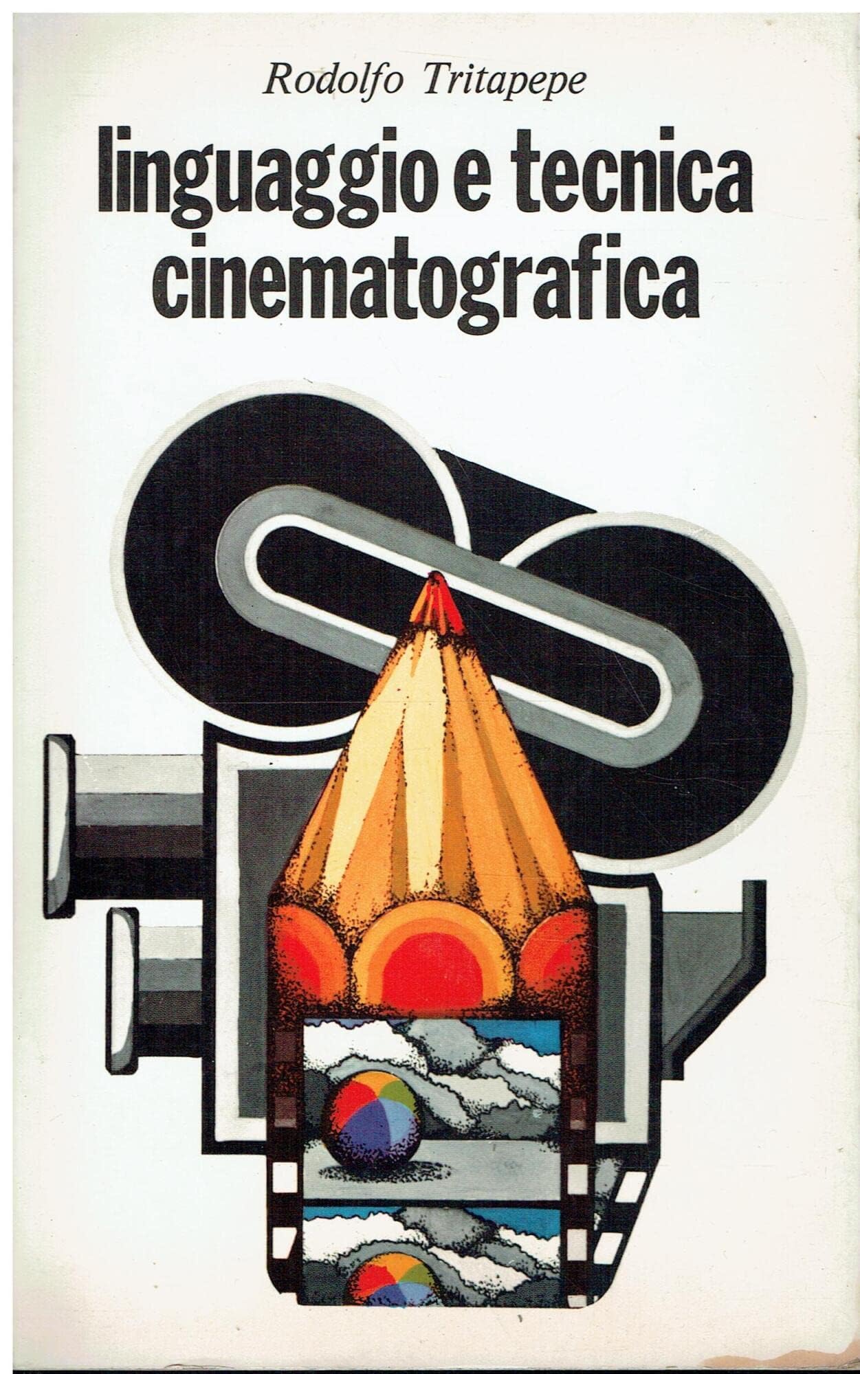 Linguaggio e tecnica cinematografica (Comunicazione. Tecniche, Band 2) Film, Art & Culture