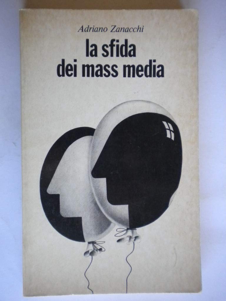 La sfida dei mass media. Introduzione allo studio degli strumenti e dei problemi (Comunicazione. Problemi, Band 1) Media & Communication