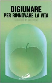 Digiunare per rinnovare la vita Cooking & Enjoying
