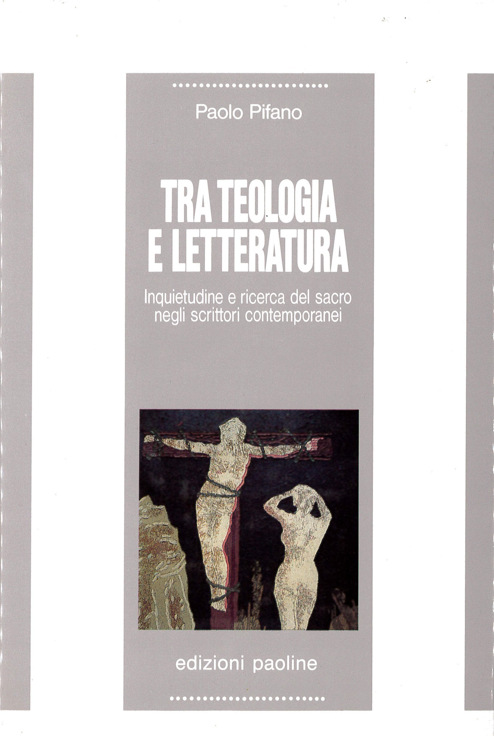 Tra teologia e letteratura. Inquietudine e ricerca del sacro negli scrittori contemporanei book