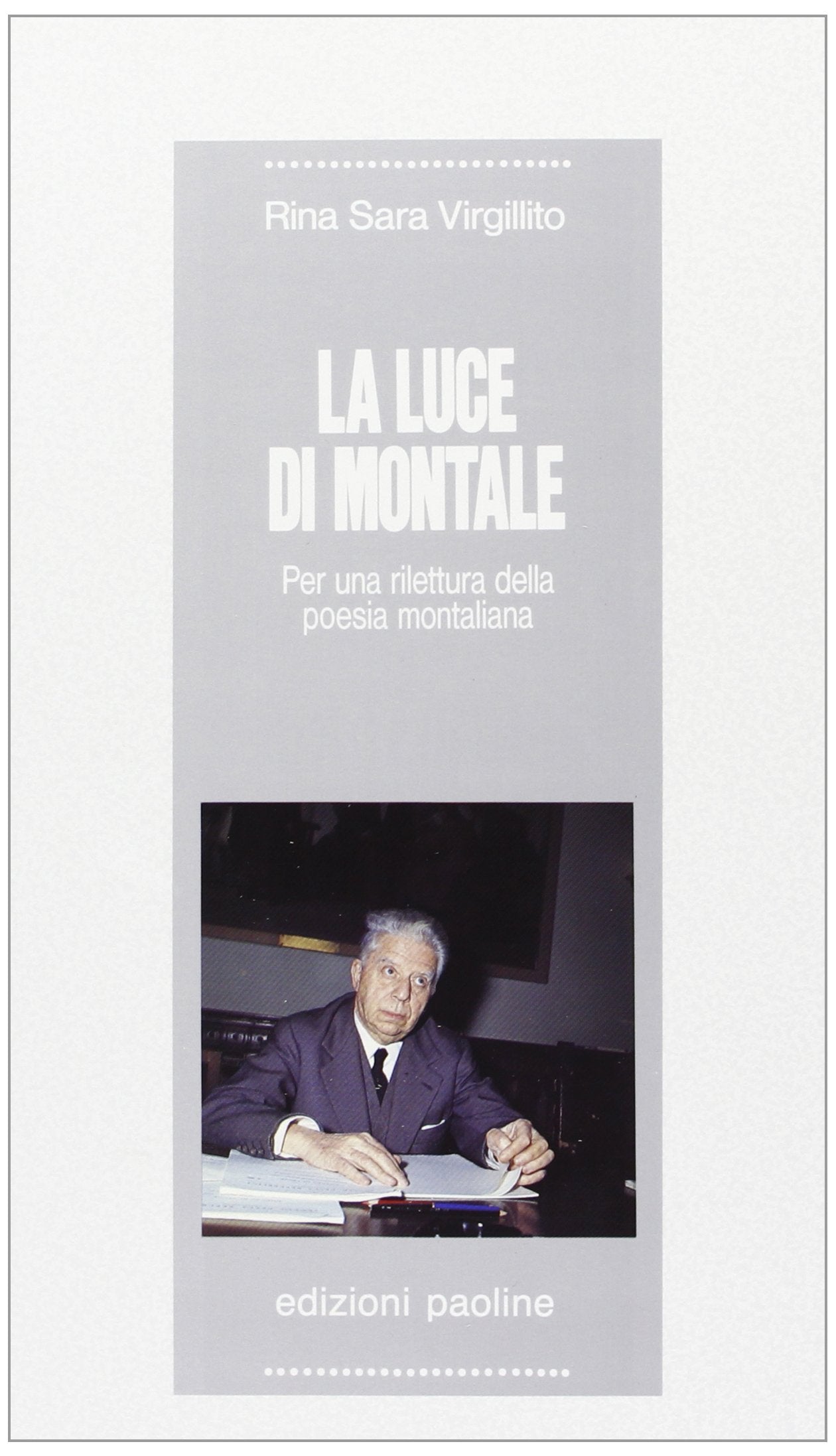 La luce di Montale. Per una rilettura della poesia montaliana (Le opere i giorni. I protagonisti, Band 10) Contemporary literature Books