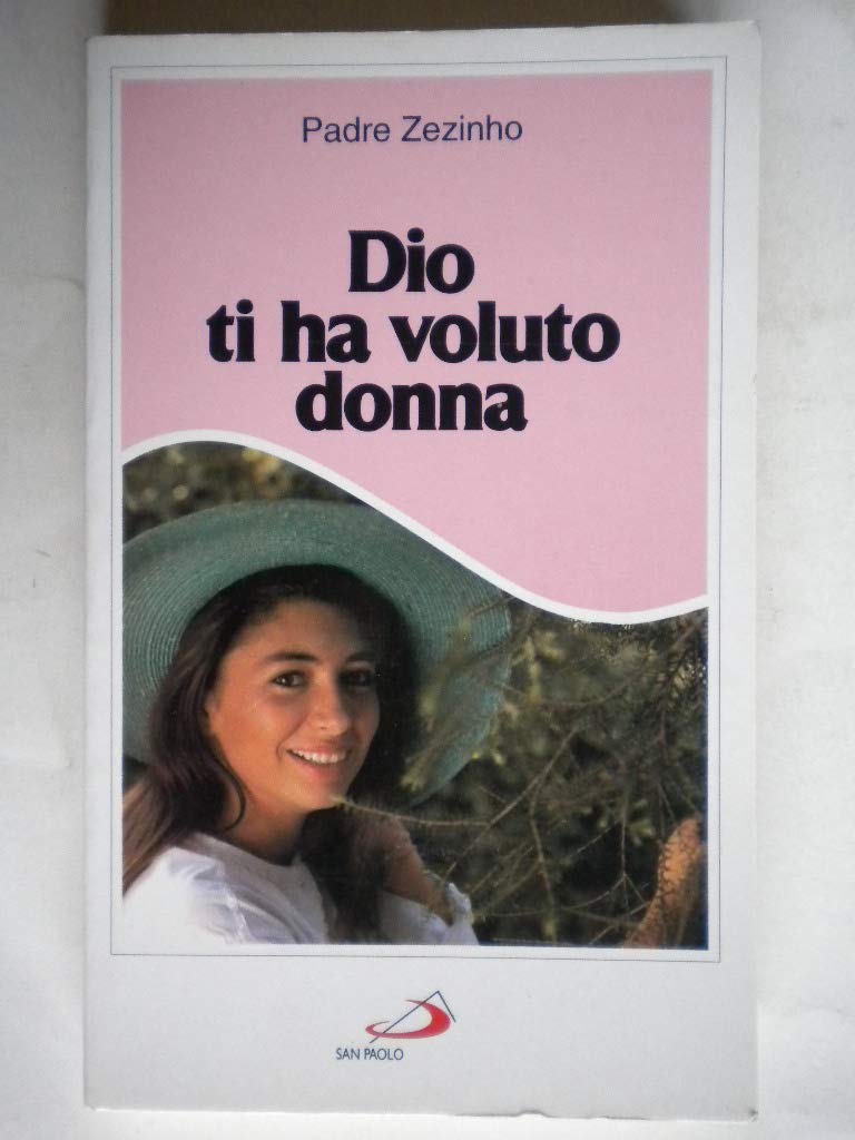 Dio ti ha voluto donna (Felici di vivere, Band 19) Religion & Esotericism
