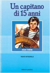 Un capitano di quindici anni (Grandi narratori, Band 19) Novels & Short Stories