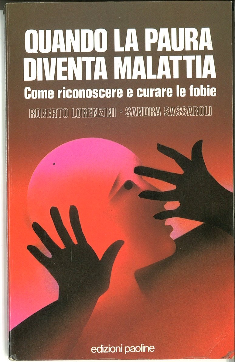 Quando la paura diventa malattia. Come riconoscere e curare le fobie (I prismi, Band 22) Psychology