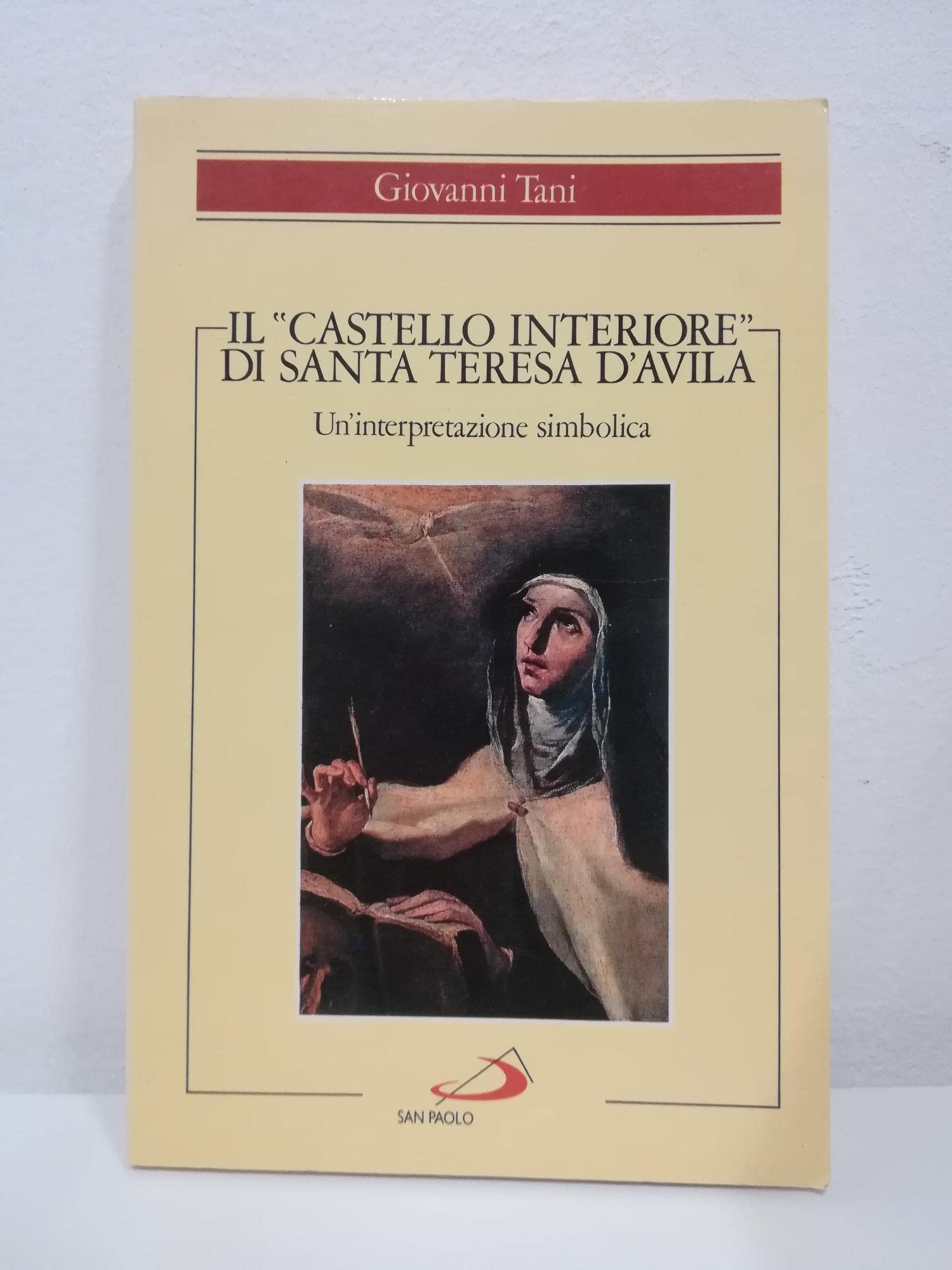Il castello interiore di santa Teresa d'Avila. Un'interpretazione simbolica (Spiritualità, Band 11) Religion & Esotericism