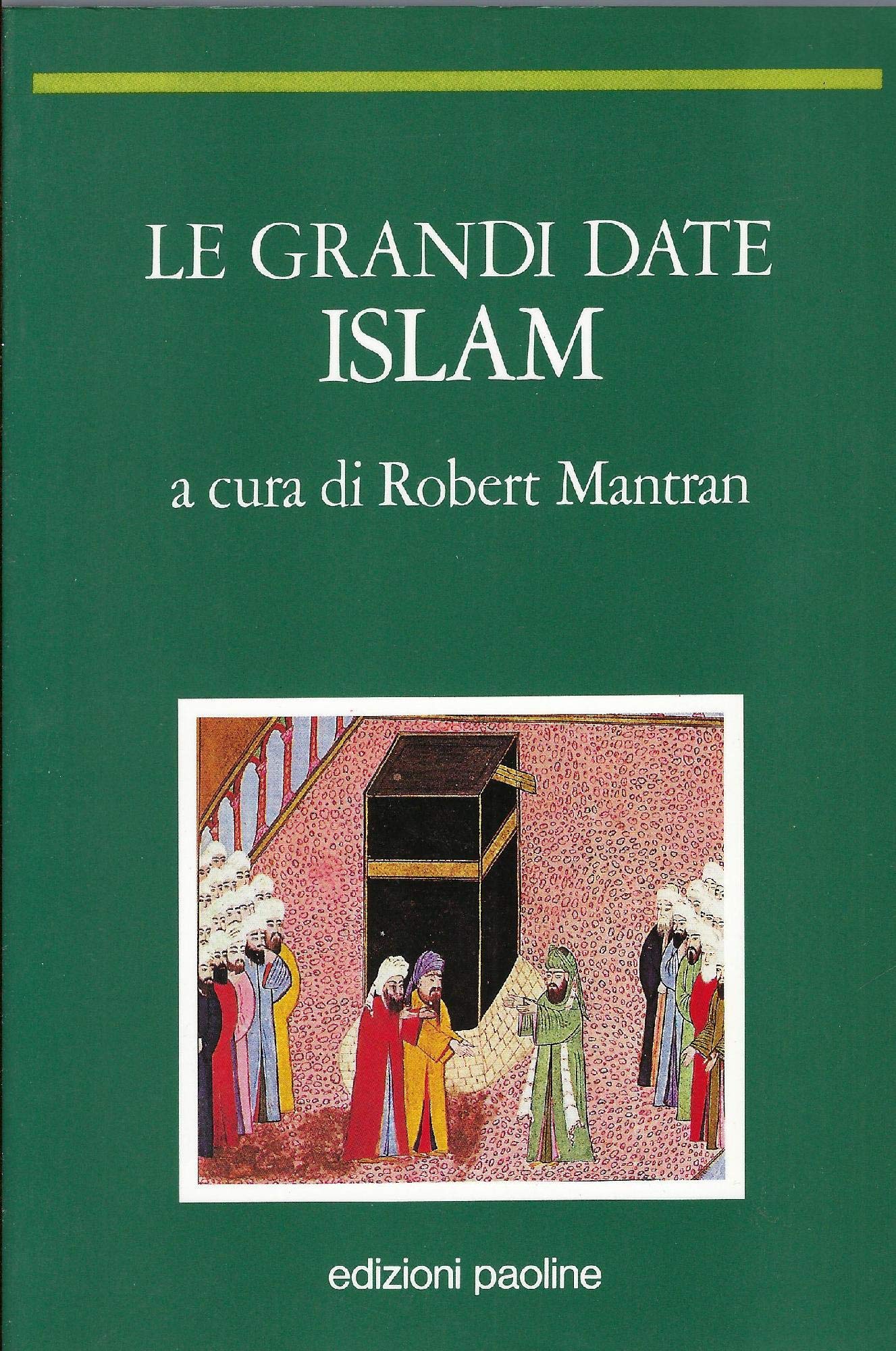 Le grandi date: Islam (I tempi della storia, Band 1) Religion & Esotericism