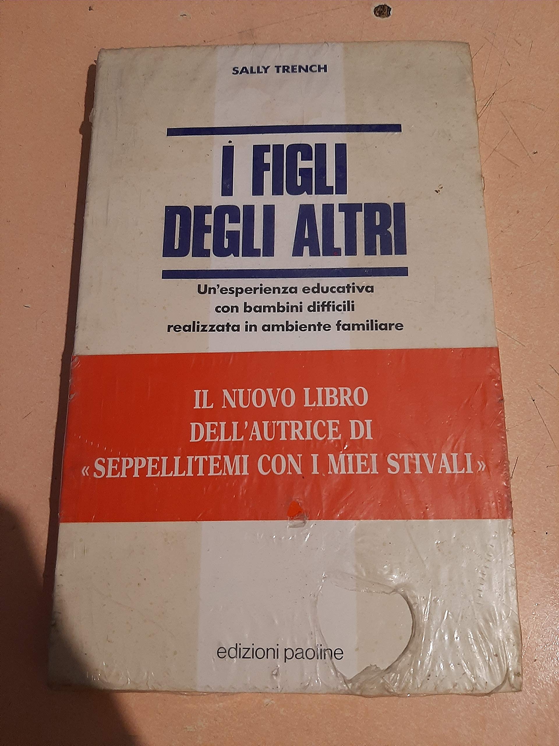 I figli degli altri. Un'esperienza educativa con bambini difficili realizzata in ambiente familiare (Oltre lo scacco, Band 16) Books