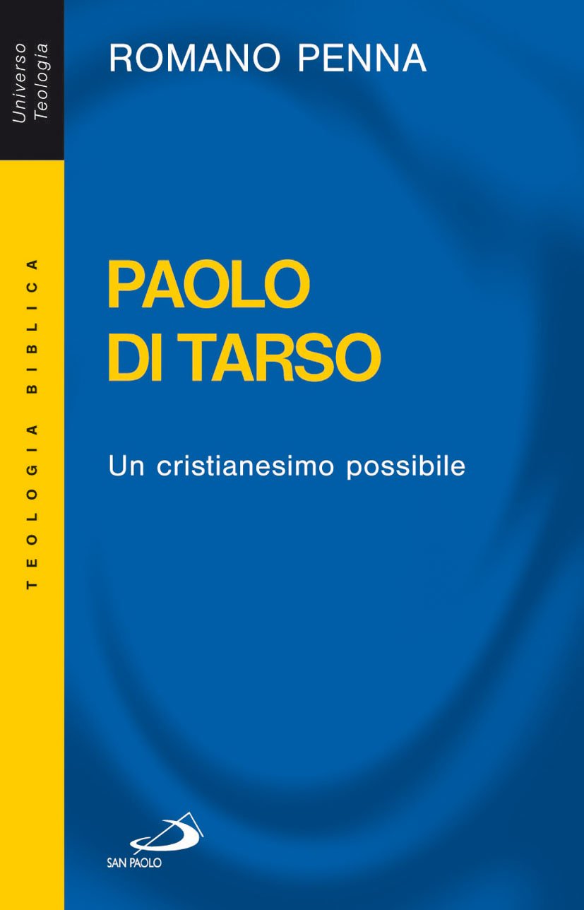 Paolo di Tarso. Un cristianesimo possibile Religion & Esotericism