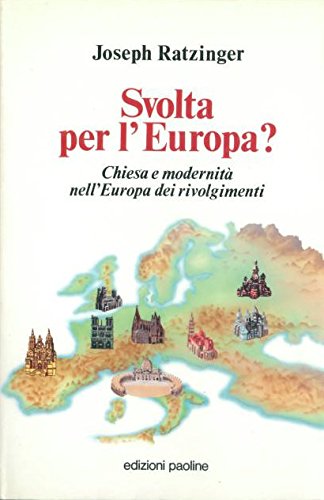 Svolta per l'Europa? Chiesa e modernità in Europa (Attualità e storia, Band 2) Religion & Esotericism