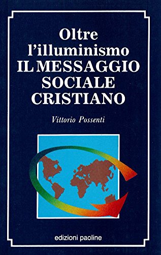 Oltre l'illuminismo. Il messaggio sociale cristiano (Etica professionale e sociale, Band 7) Religion & Esotericism