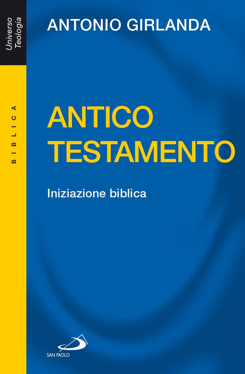Antico Testamento. Iniziazione biblica (Universo teologia, Band 9) Religion & Esotericism