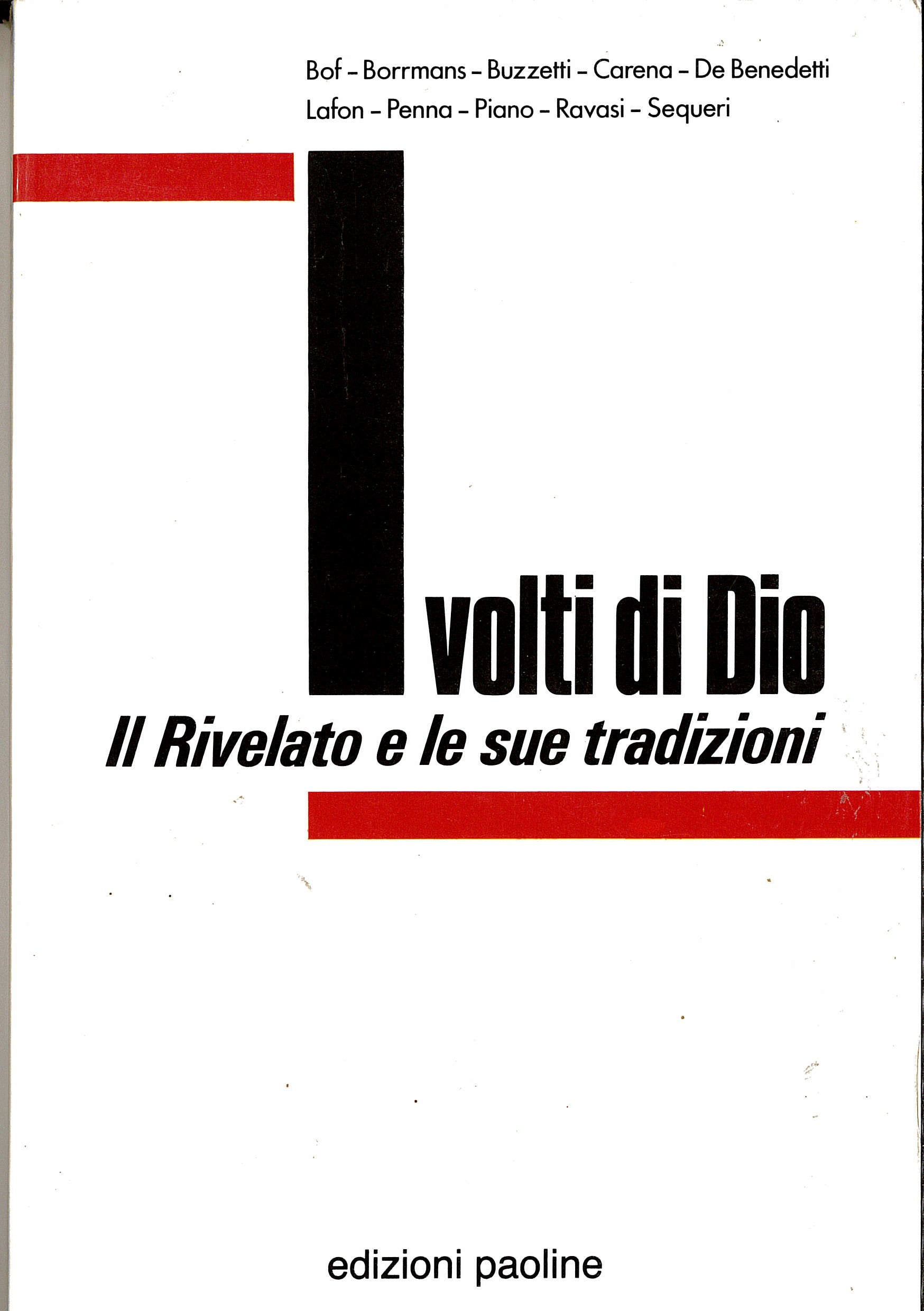 I volti di Dio: Il Rivelato e le sue tradizioni : atti del secondo convegno teologico, Cinisello, 14-16 giugno 1991 (Saggi teologici) book
