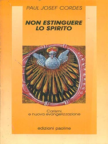 Non estinguere lo Spirito. Carismi e nuova evangelizzazione book