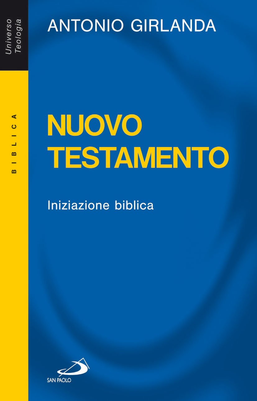 Nuovo Testamento. Iniziazione biblica (Universo teologia, Band 10) Religion & Esotericism