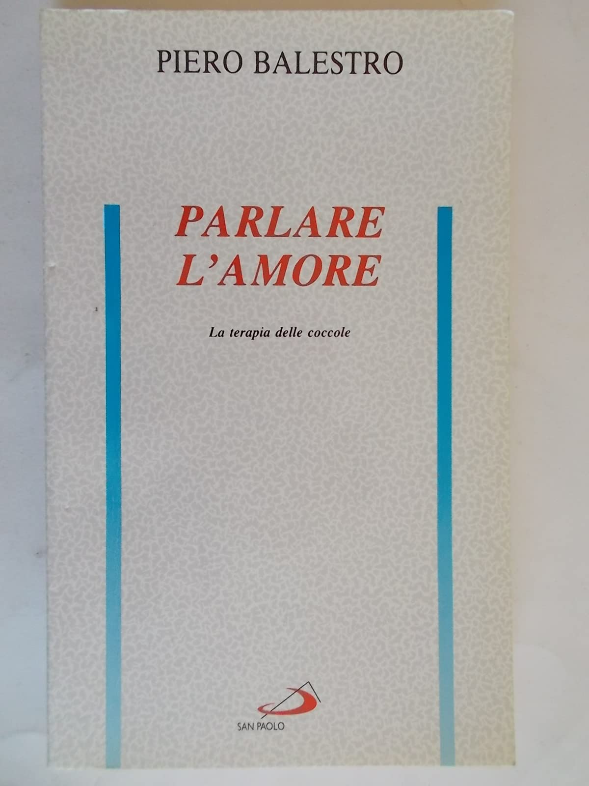 La terapia delle coccole. Parlare l'amore (Progetto famiglia, Band 28) Books