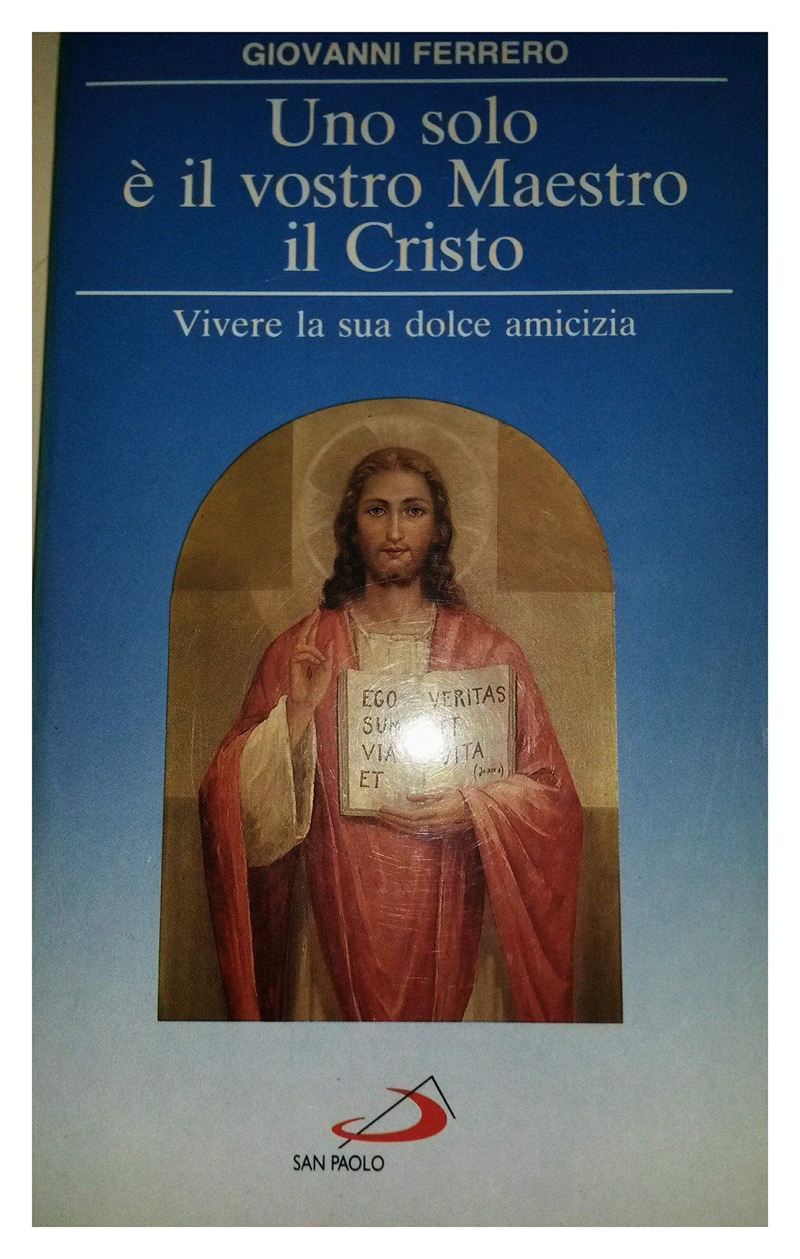 Uno solo è il vostro maestro, il Cristo. Vivere la sua dolce amicizia book