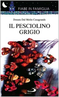 Il pesciolino grigio (Fiabe in famiglia, Band 1) Children's books