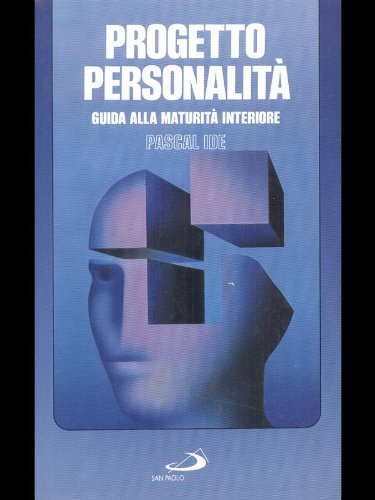 Progetto personalità. Guida alla maturità interiore book