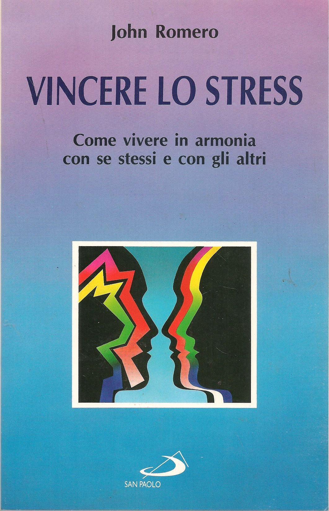Vincere lo stress. Come vivere in armonia con se stessi e con gli altri (Psicologia, Band 7) Health, Nutrition & Fitness
