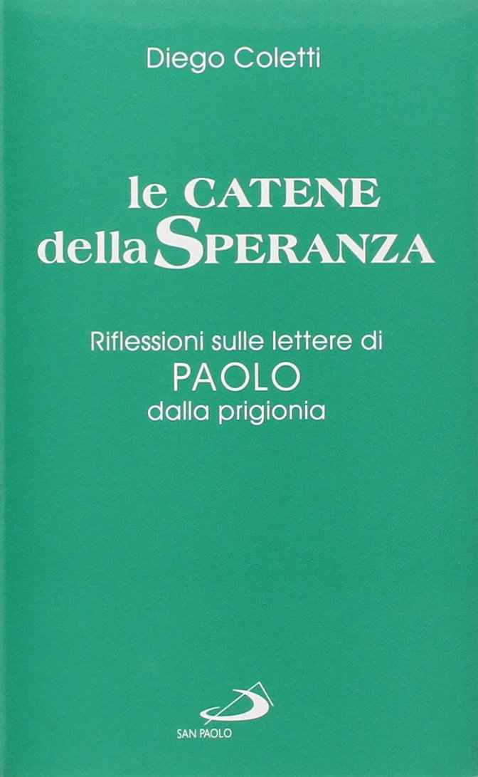 Le catene della speranza. Riflessioni sulle Lettere di Paolo dalla prigionia book