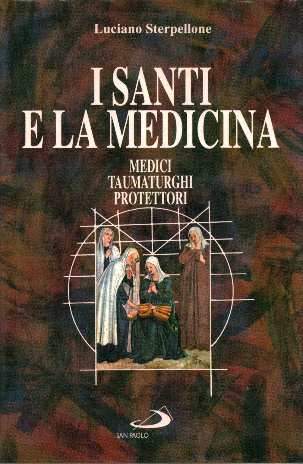 I santi e la medicina. Medici, taumaturghi, protettori (Dimensioni dello spirito, Band 28) Medicine