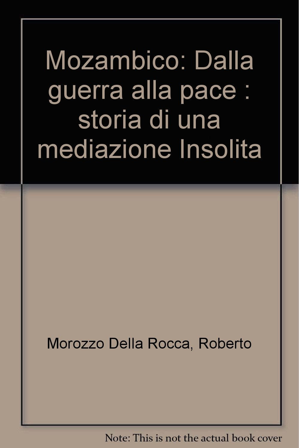 Mozambico: Dalla guerra alla pace : storia di una mediazione Insolita book