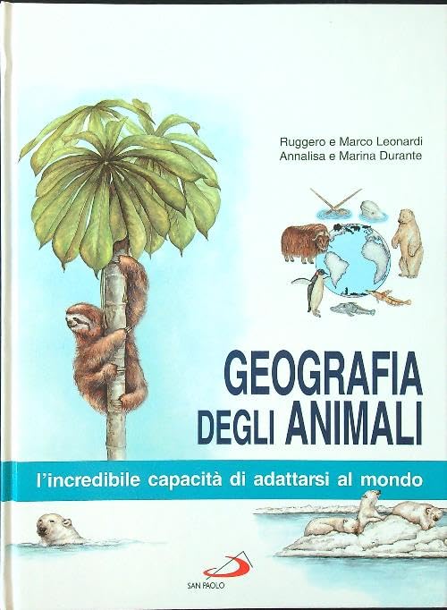 Geografia degli animali. L'incredibile capacità di adattarsi al mondo book