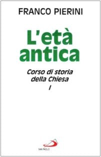 Corso di storia della Chiesa. L'Età antica (Vol. 1) book
