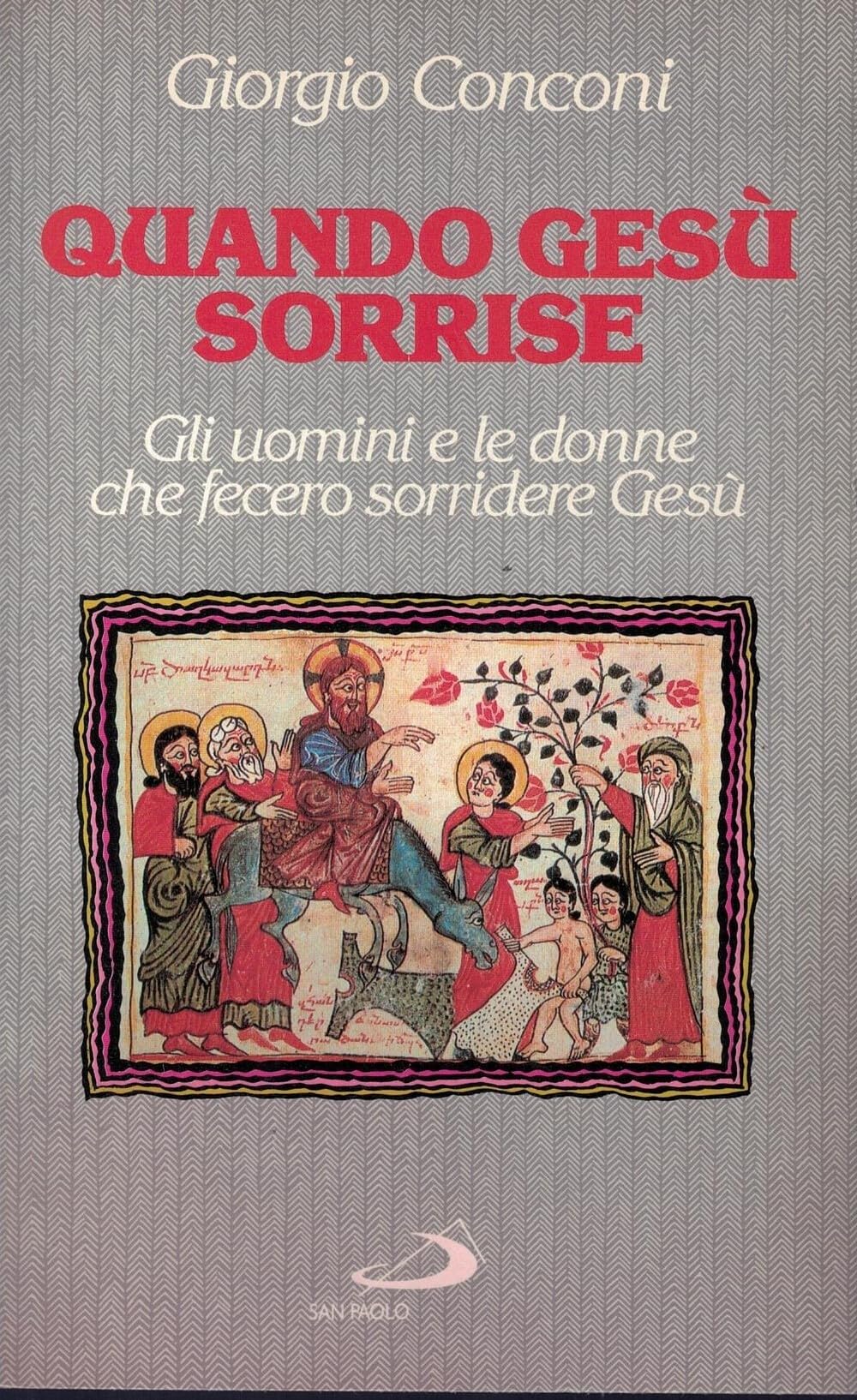 Quando Gesù sorrise. Gli uomini e le donne che fecero sorridere Gesù book
