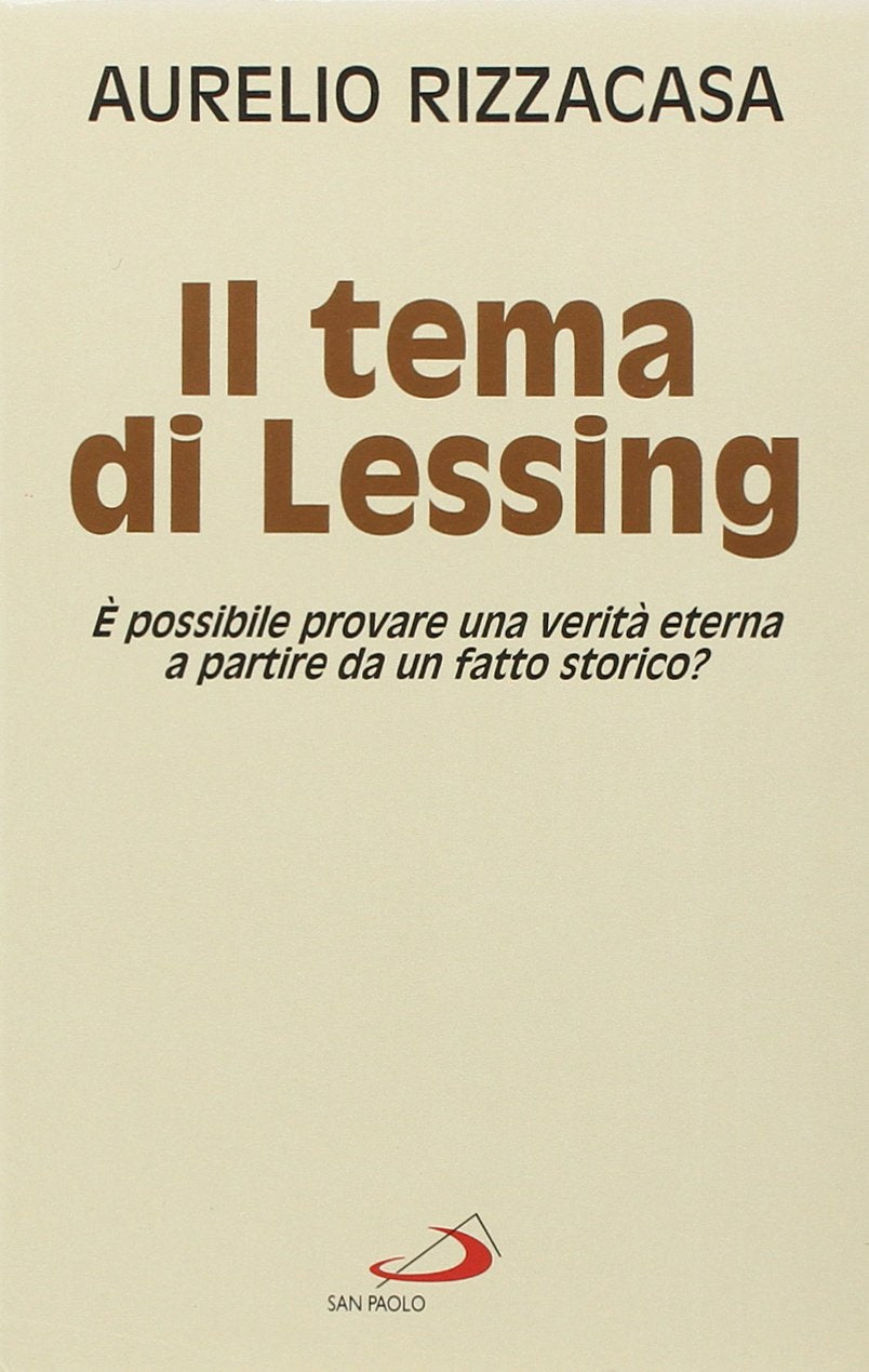 Il tema di Lessing. È possibile provare una verità eterna a partire da un fatto storico? book