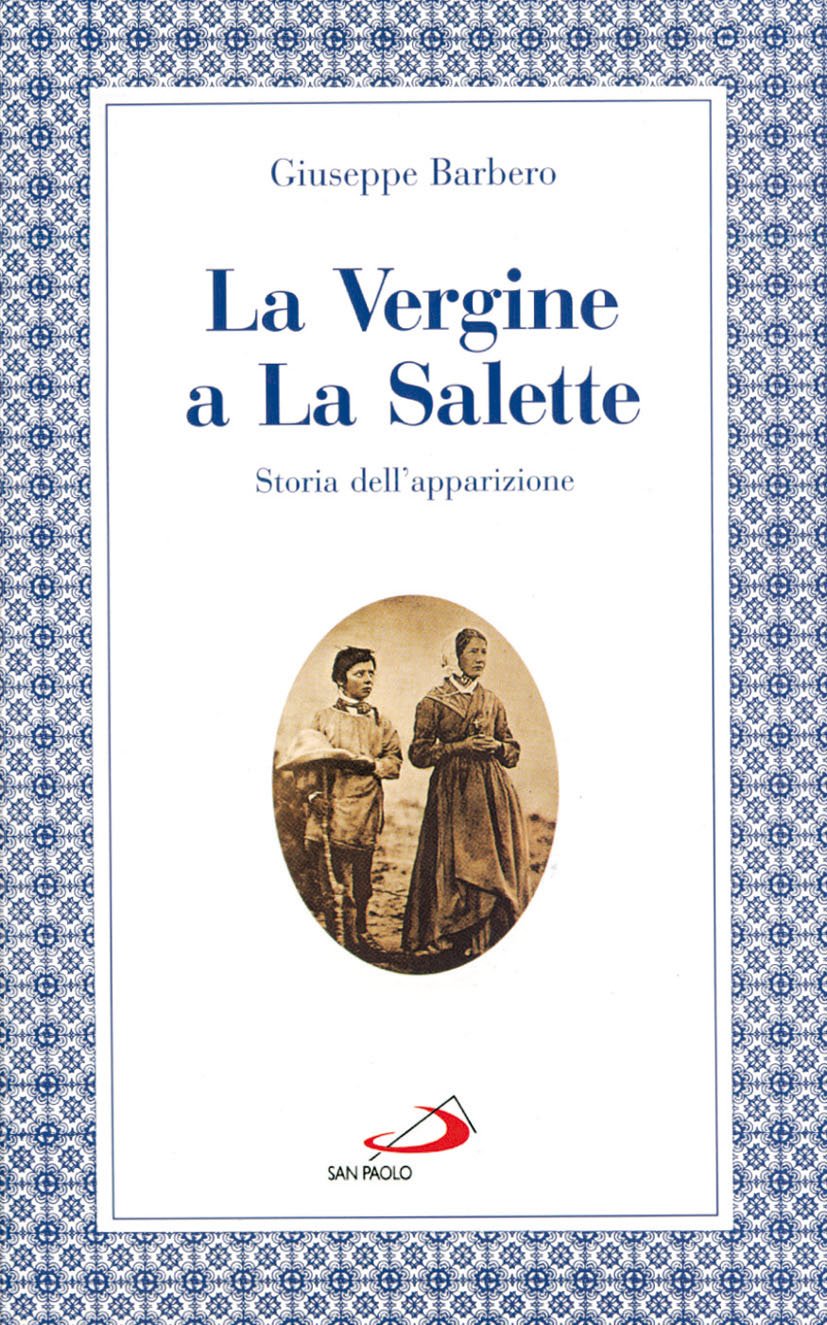 La Vergine a La Salette. Storia dell'apparizione Religion & Esotericism