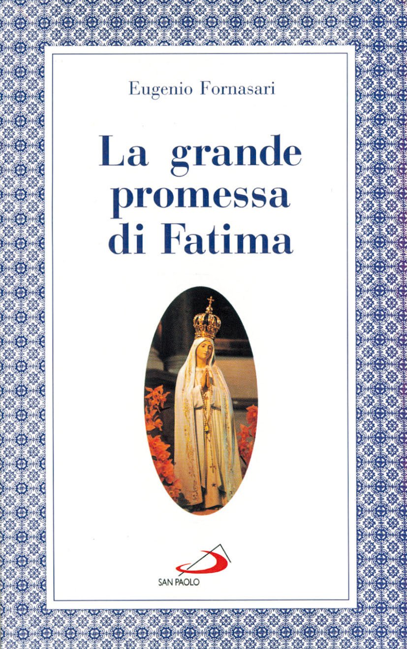 La grande promessa di Fatima. I primi cinque sabati in onore del cuore immacolato di Maria book