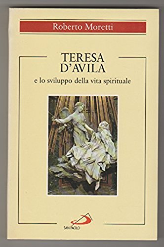 Teresa d'Avila. E lo sviluppo della vita spirituale (Spiritualità, Band 22) Religion & Esotericism