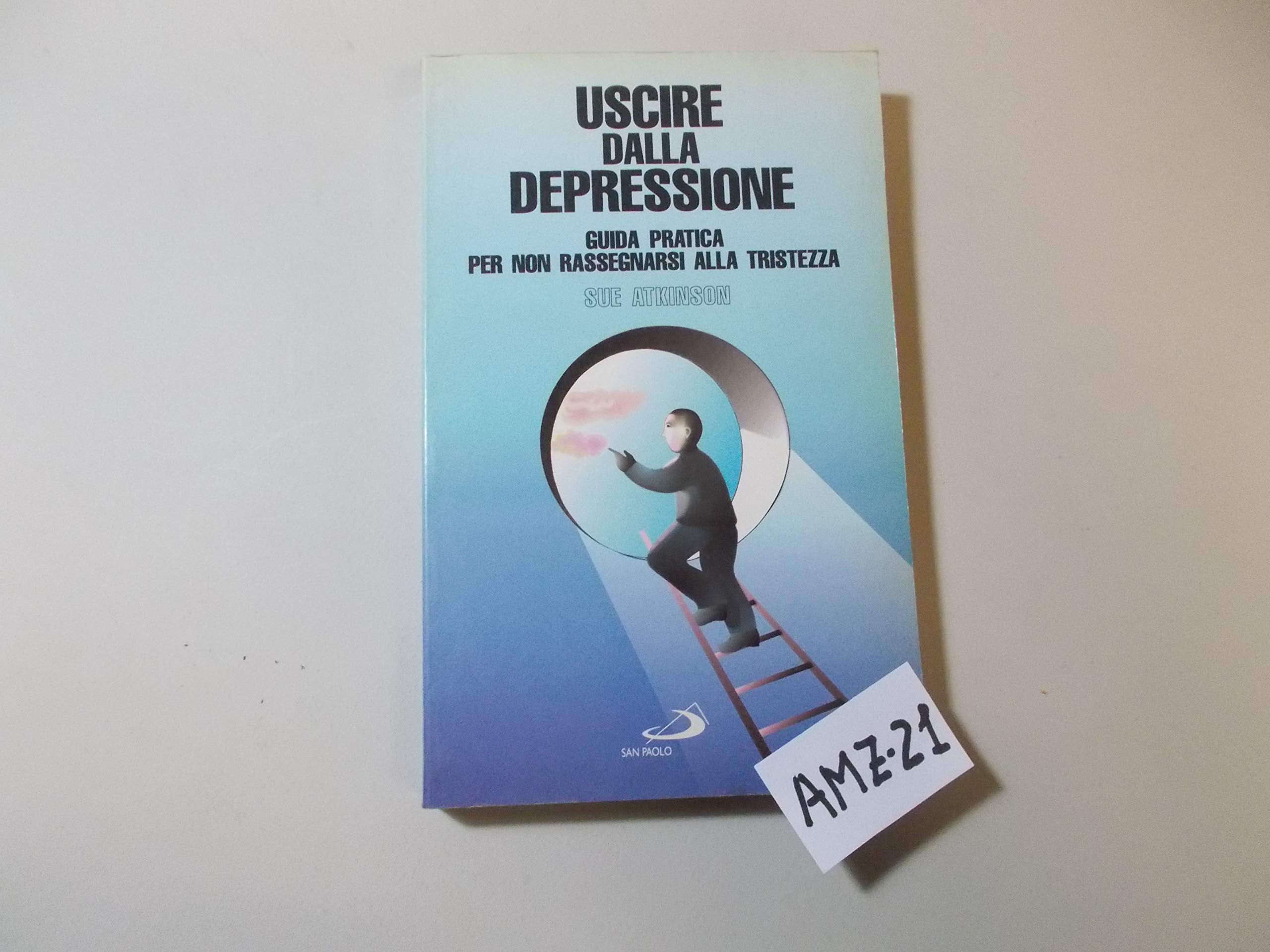 Uscire dalla depressione. Guida pratica per non rassegnarsi alla tristezza book