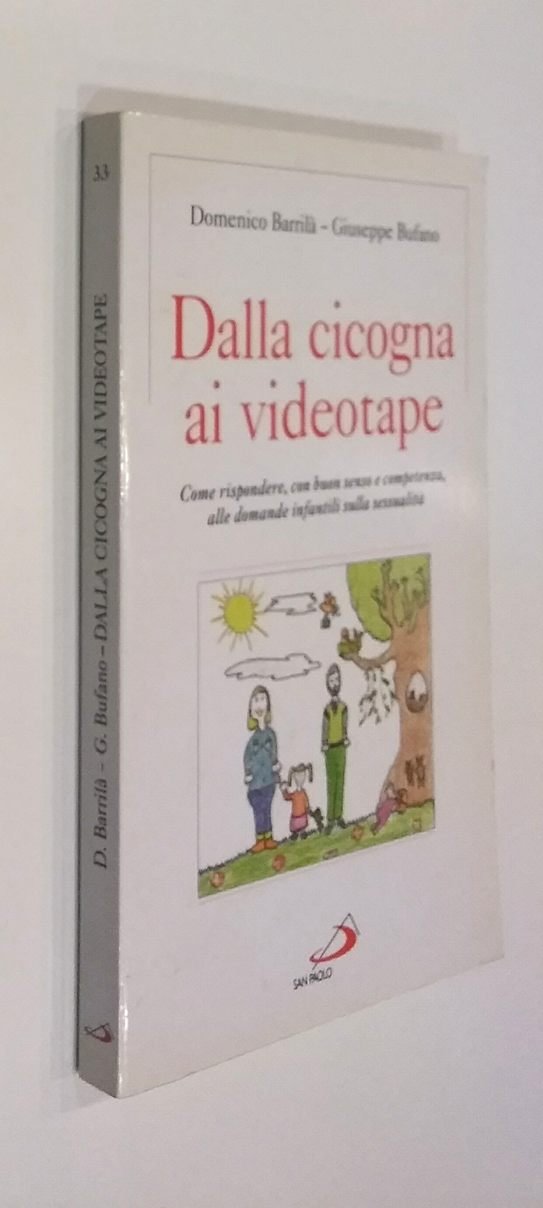 Dalla cicogna ai videotape. Come rispondere, con buon senso e competenza, alle domande infantili sulla sessualità (Progetto famiglia, Band 33) Books