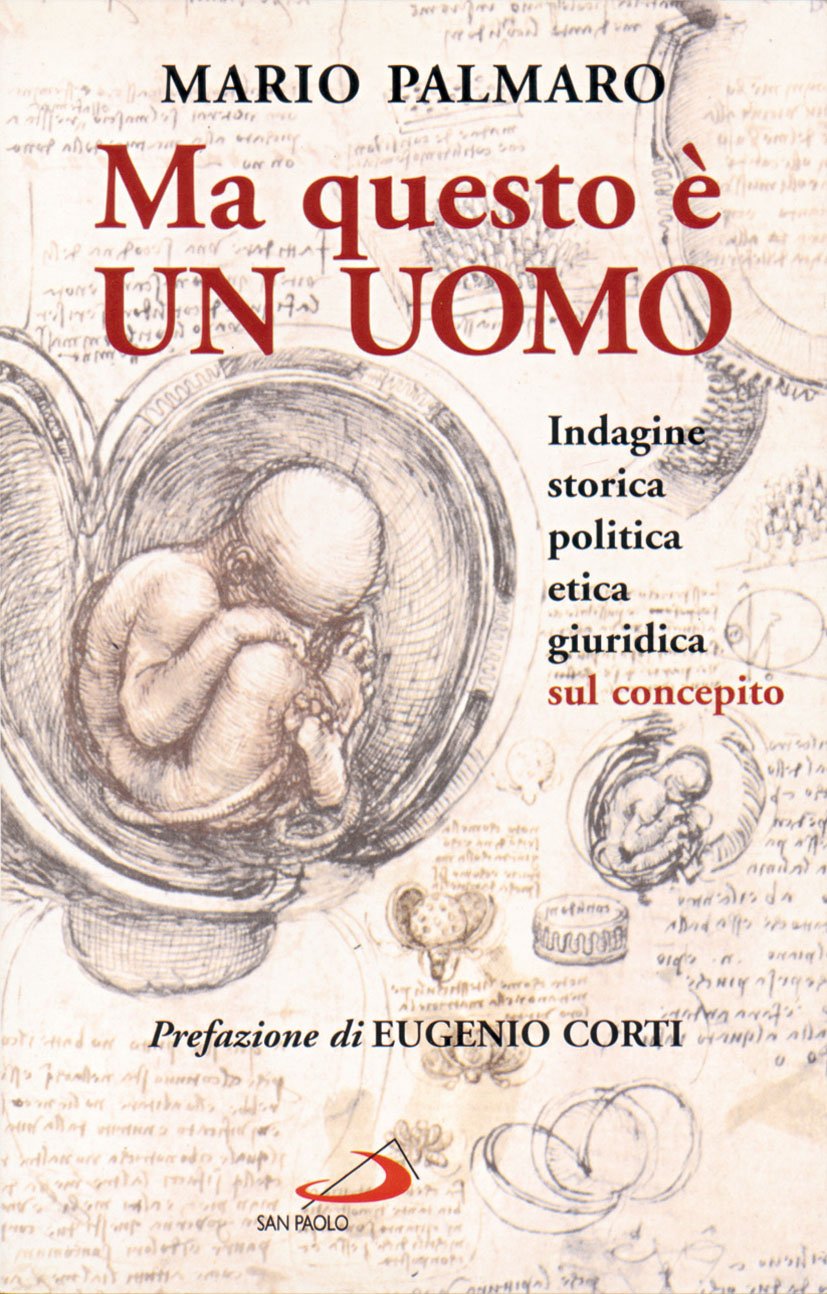 Ma questo è un uomo. Indagine storica, politica, etica, giuridica sul concepito book