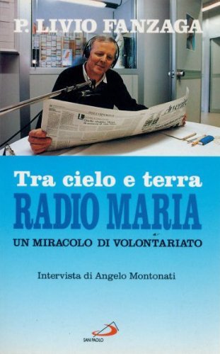 Tra cielo e terra, Radio Maria. Un miracolo di volontariato book