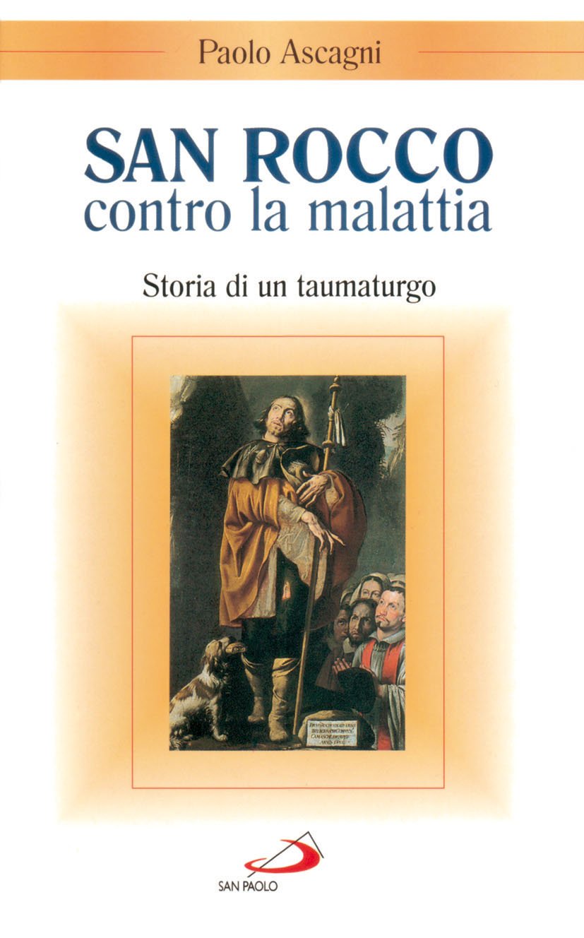 San Rocco contro la malattia. Storia di un taumaturgo Politics & Society