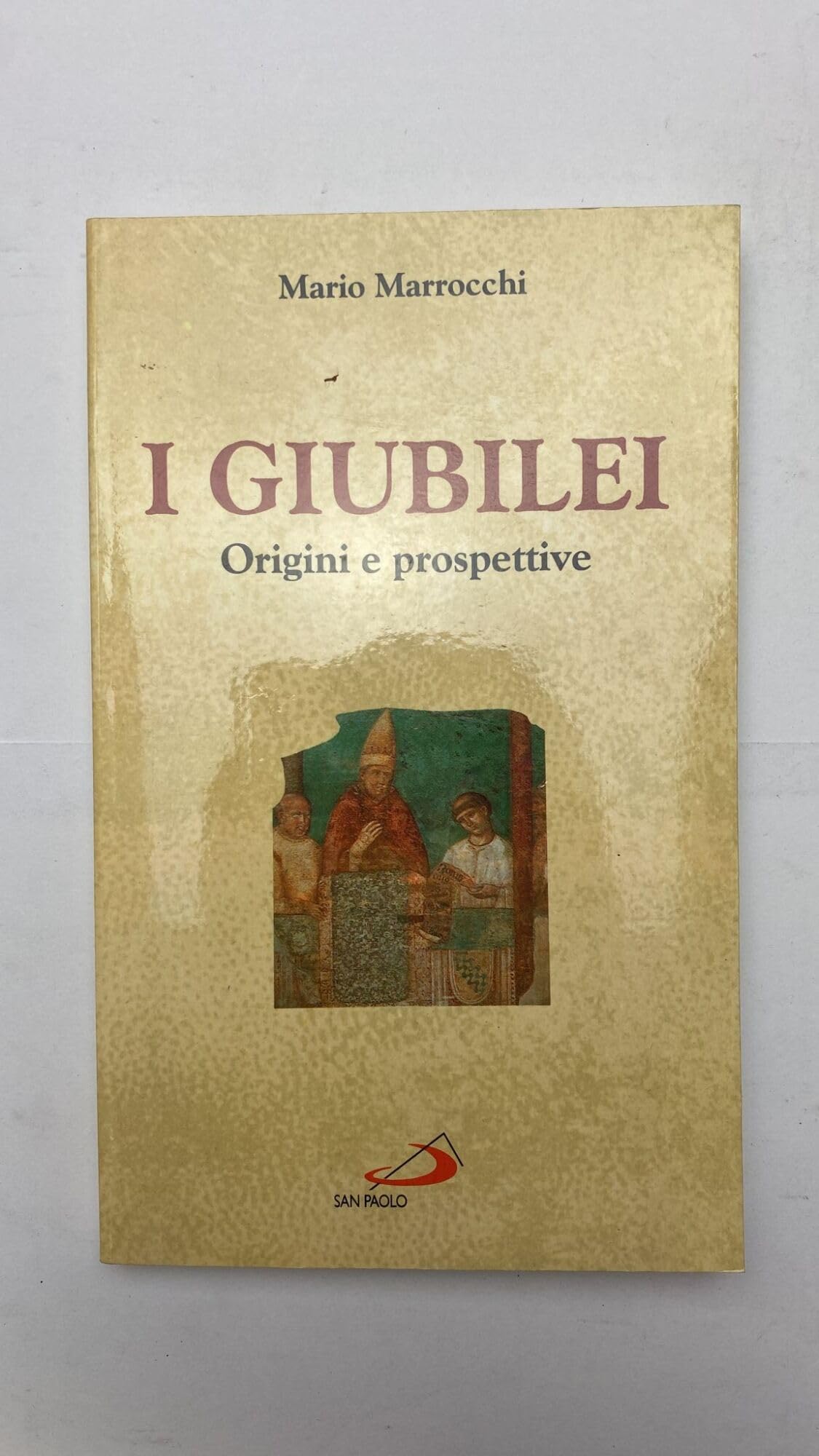 I giubilei. Origini e prospettive (Libri del giubileo, Band 6) Religion & Esotericism