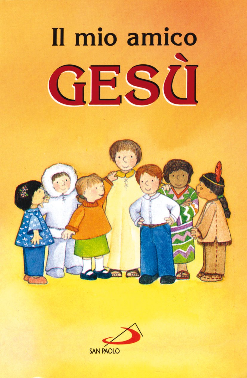 Il mio amico Gesù (I sacramenti. Riti) Non-fiction