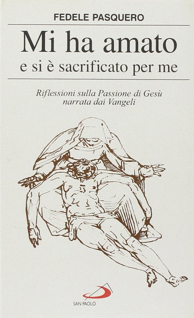 Mi ha amato e si è sacrificato per me. Riflessioni sulla passione di Gesù narrata dai vangeli (Fermenti, Band 55) Religion & Esotericism