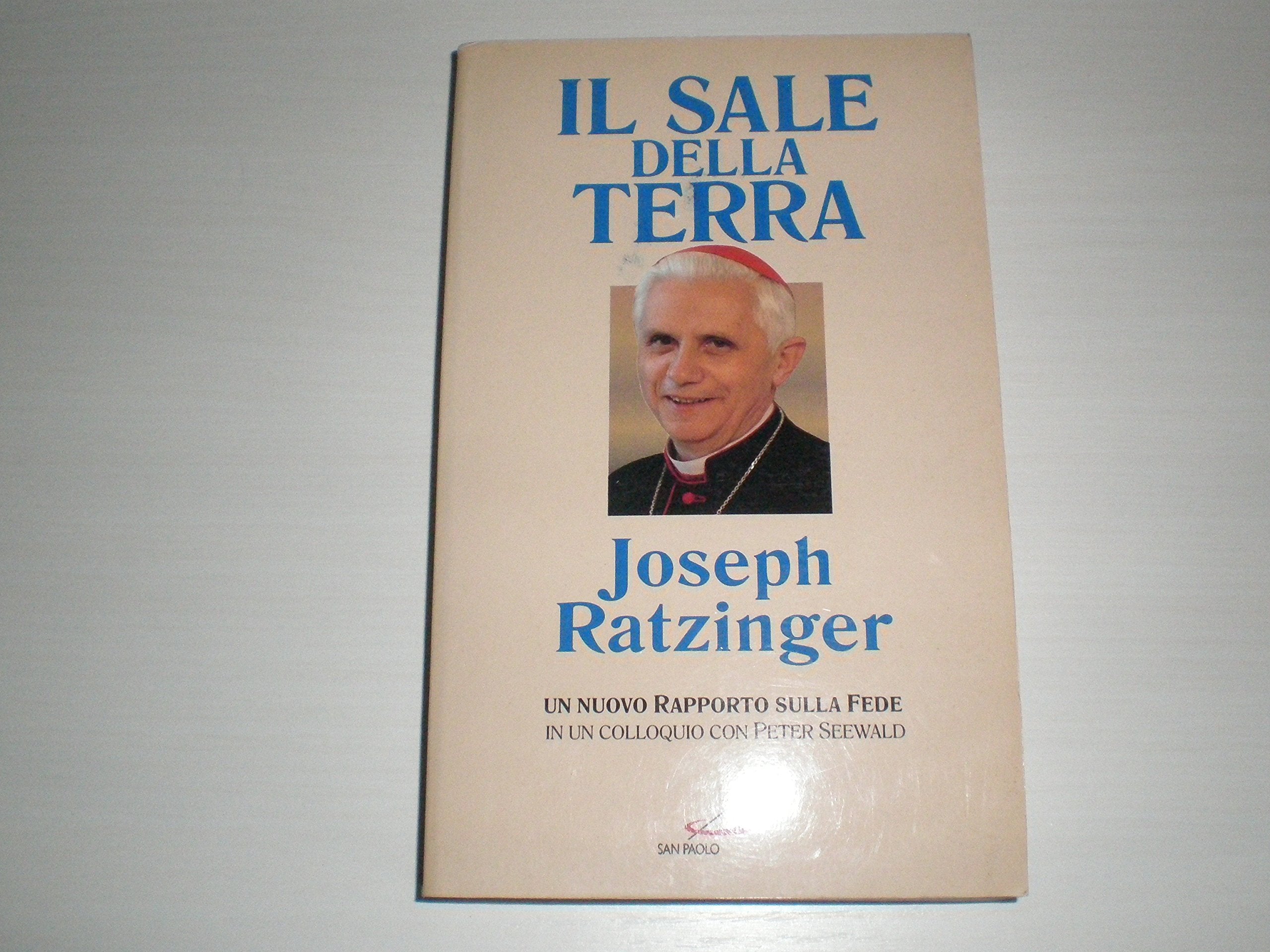 Il sale della terra. Cristianesimo e Chiesa cattolica nella svolta del millennio (Interviste verità, Band 15) Religion & Esotericism