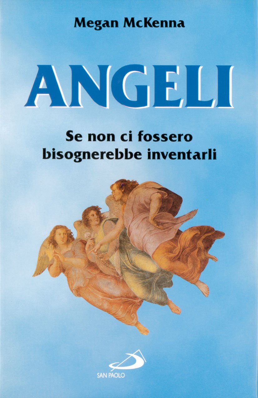 Angeli. Se non ci fossero bisognerebbe inventarli (Dimensioni dello spirito, Band 38) Religion & Esotericism