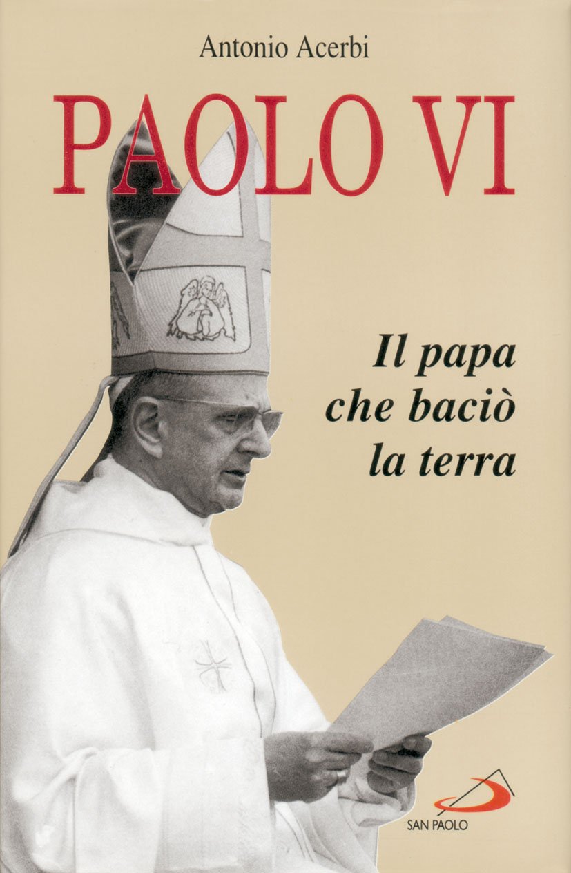 Paolo VI. Il papa che baciò la terra book