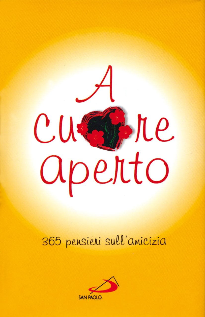 A cuore aperto. 365 pensieri sull'amicizia book